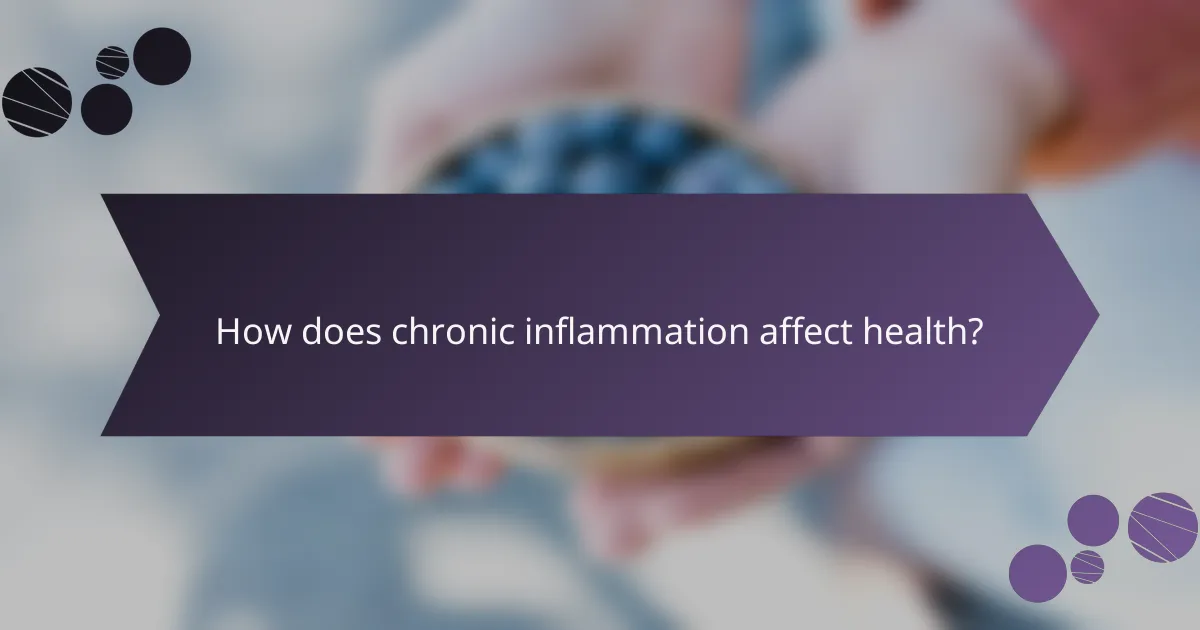 How does chronic inflammation affect health?