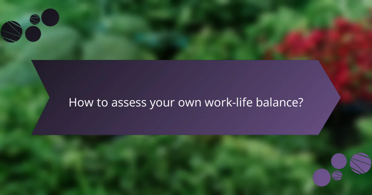 How to assess your own work-life balance?