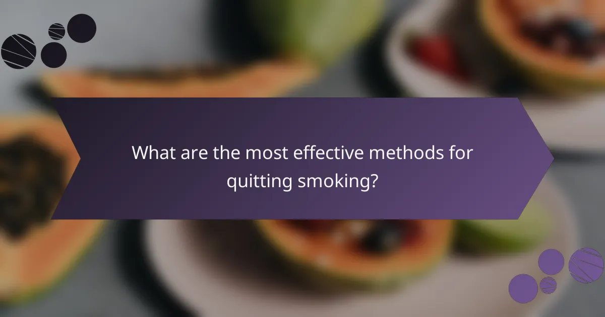 What are the most effective methods for quitting smoking?